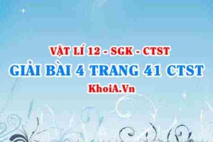 Bài 4 trang 41 Vật lí 12 Chân trời Sáng tạo